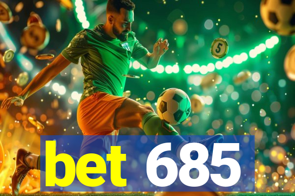 bet 685
